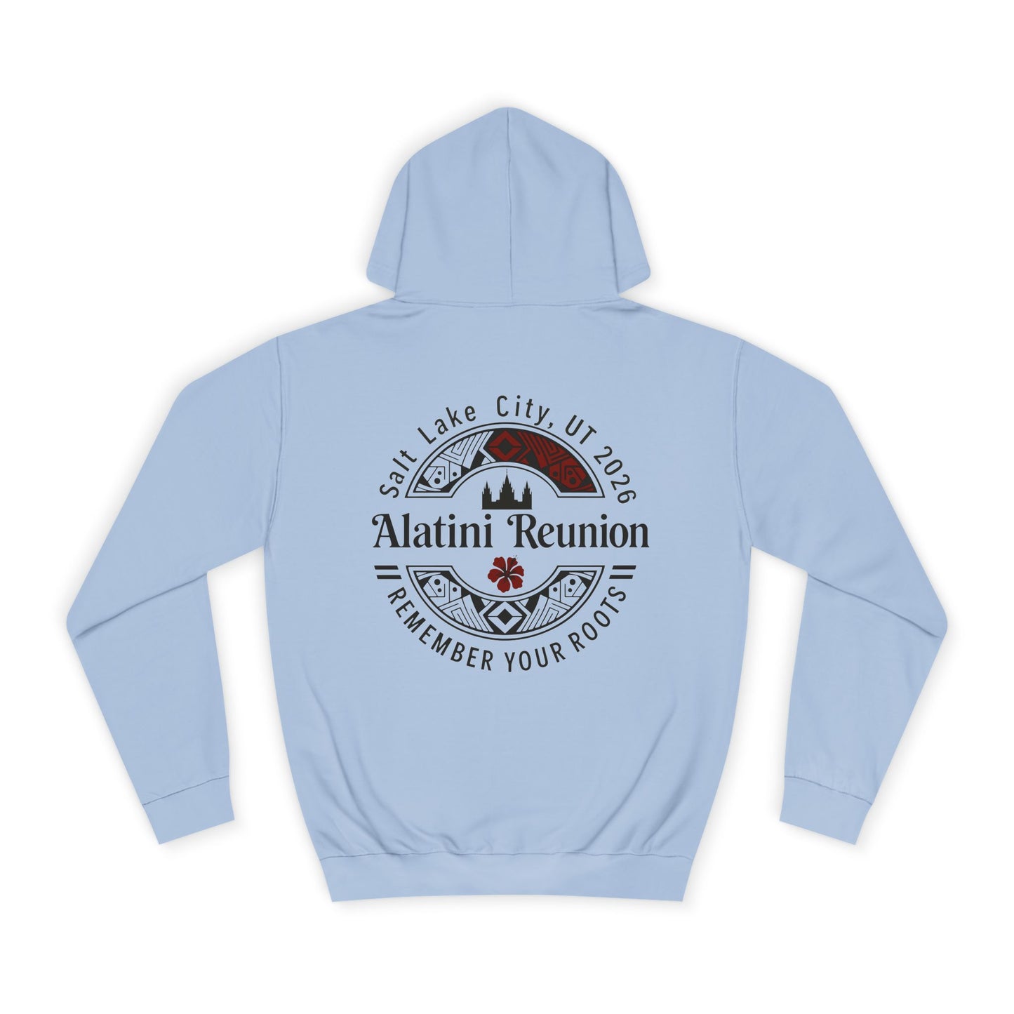 Backside Logo! College Hoodie – Alatini Reunion 2026 Salt Lake City Keepsake Hoodie