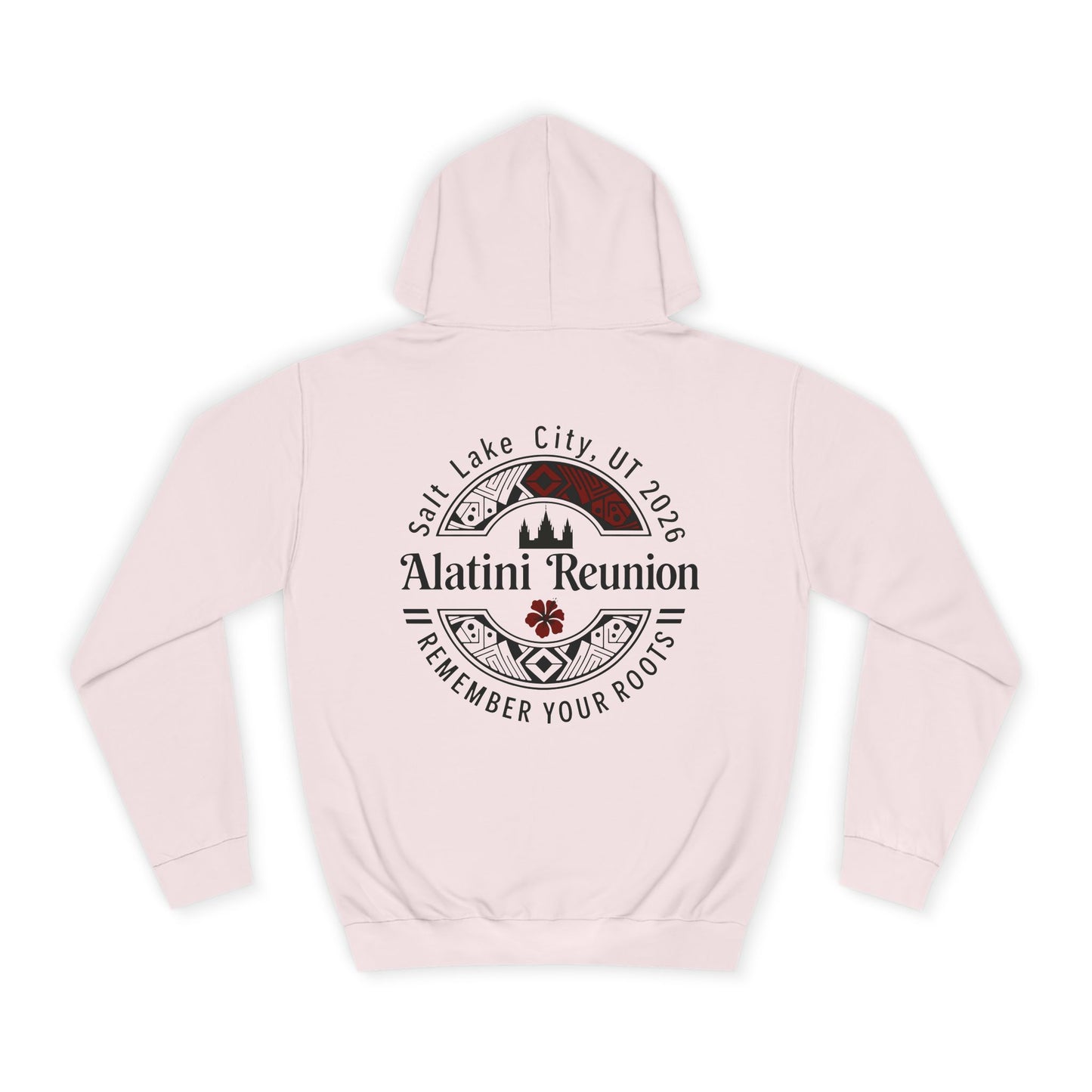Backside Logo! College Hoodie – Alatini Reunion 2026 Salt Lake City Keepsake Hoodie